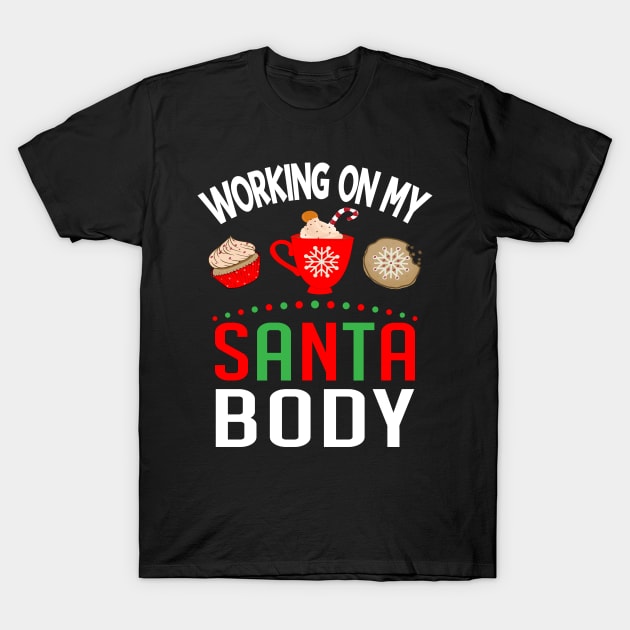Working On My Santa Body T-Shirt by MZeeDesigns